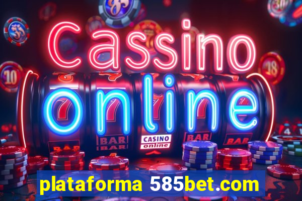 plataforma 585bet.com